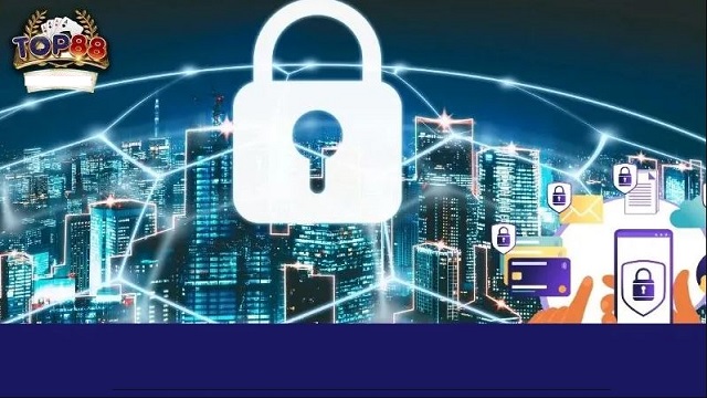 TOP88 chú trọng nâng cấp hệ thống bảo mật chất lượng đạt chuẩn quốc tế