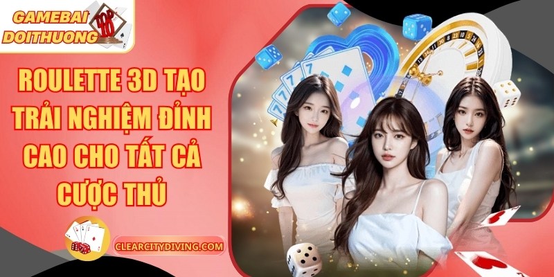 Roulette 3D Tạo Trải Nghiệm Đỉnh Cao Cho Tất Cả Cược Thủ