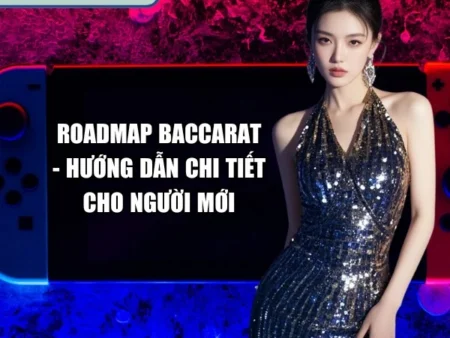 Roadmap Baccarat Có Giúp Tăng Winrate Không?